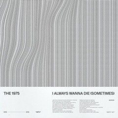 The 1975 - I Always Wanna Die (sometimes) (Cover)