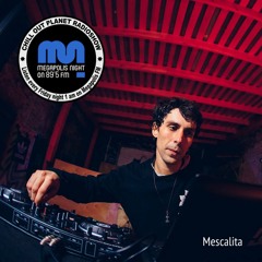 Mescalita - Chill Out Planet Radioshow on Megapolis 89.5 FM (12-07-2019)