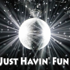 Just Havin' Fun