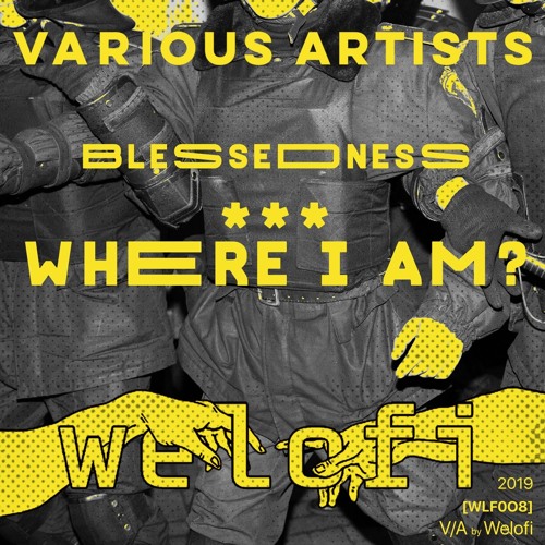 Where I Am? [VA by Welofi, WLF008]