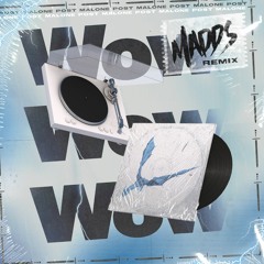 Post Malone - WOW [MADDS REMIX]