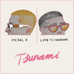 MYGAL &  Love Yi - Tsunami