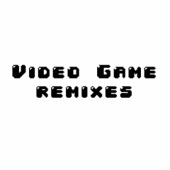 Video Game Remixes