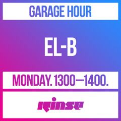 Garage Hour with El-B - 22nd July 2019
