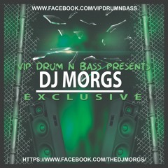 VIP DRUM N BASS EXCLUSIVE GUEST MIX WITH DJ MORGS