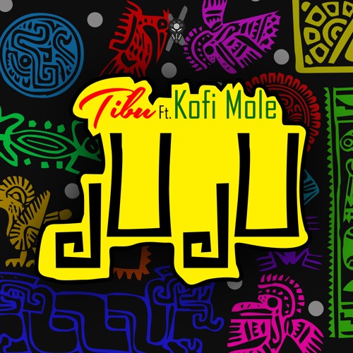 Tibu - Juju (feat. Kofi Mole)
