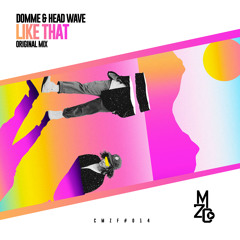 DOMME & Head Wave - Like That (Original Mix) [FREE DOWNLOAD]