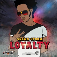 Shawn Storm  - Loyalty (Raw) [Super Hero Riddim]
