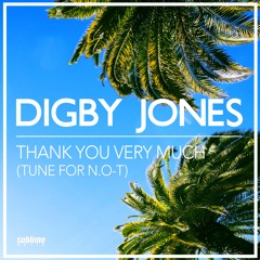 Digby Jones Thank You Very Much (Tune for N.O-T)