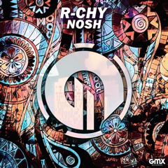 R-CHY - Nosh (Original Mix)