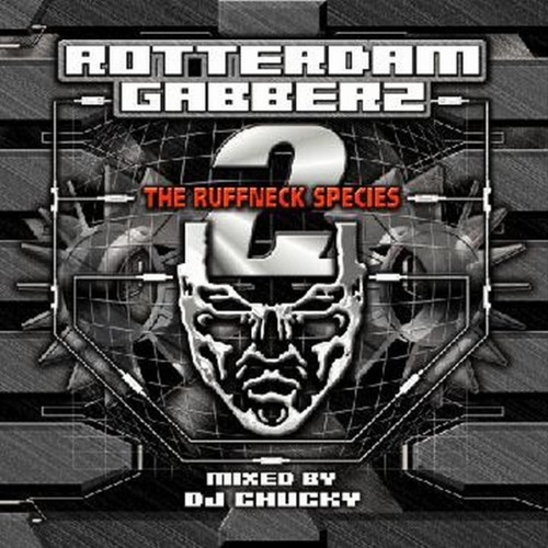 激レア ROTTERDAM GABBERZ2 MIXD BY DJ CHUCKY Stream Dj Chucky - Rotterdam Gabberz 2 - The Ruffneck