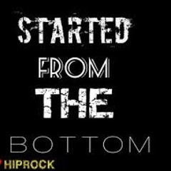 Started From The Bottom by King Vvibe
