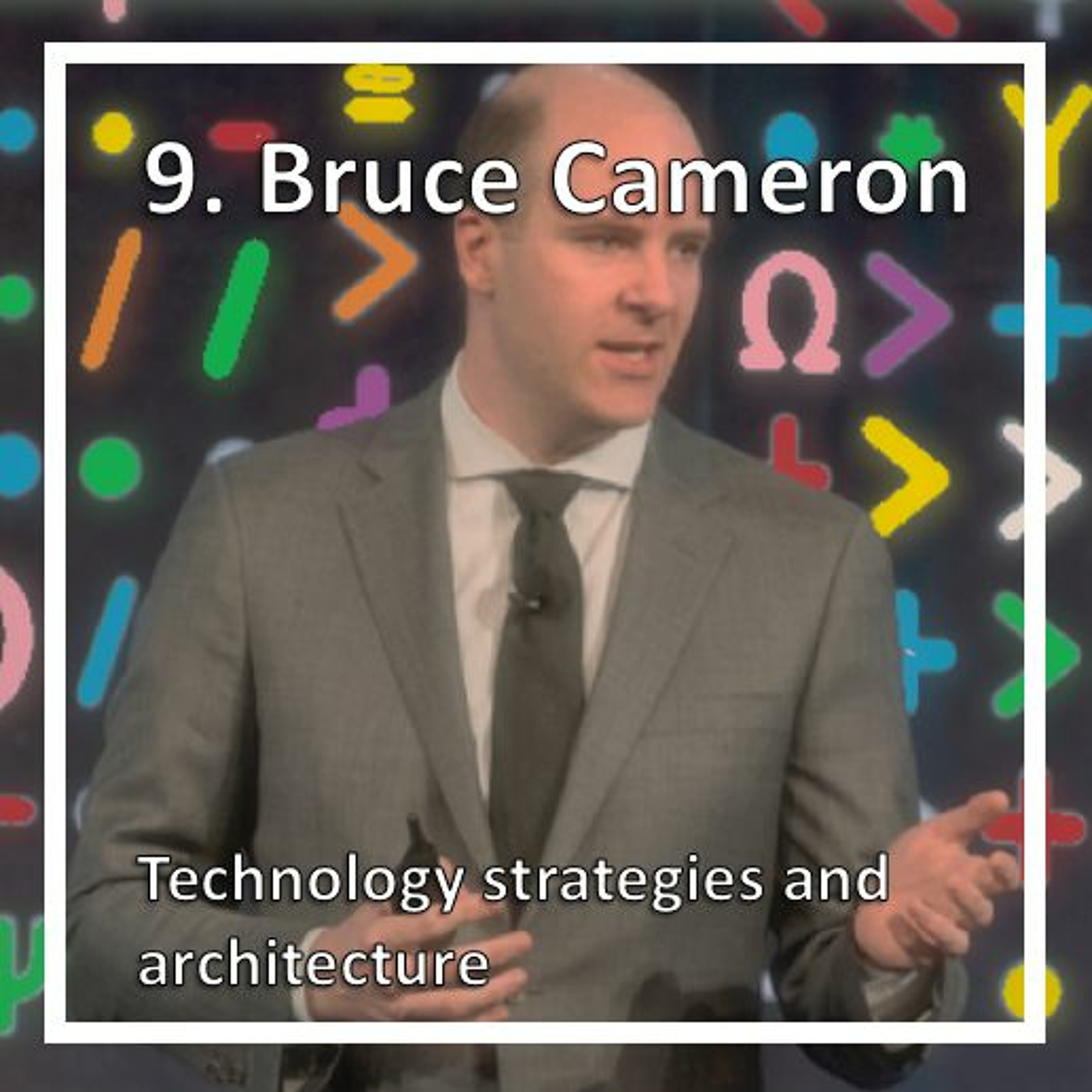 Technology strategies and architecture with Bruce Cameron