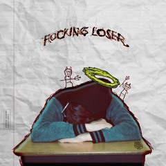 Fucking Loser