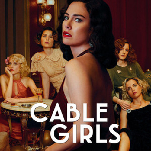 Stream Music Speaks | Listen to Cable Girls Season 4 Netflix Soundtrack  playlist online for free on SoundCloud
