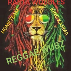 RASTA WUBZ AND REGGAE WOBBLEZ