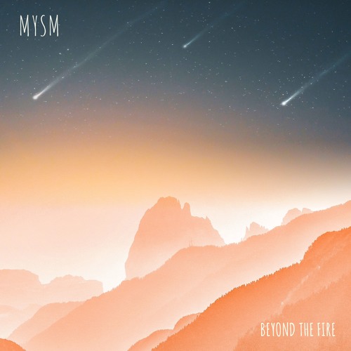 MYSM - Beyond The Fire