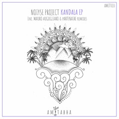 NOIYSE PROJECT - Kandala (Mauro Augugliaro Remix) [AMITABHA]