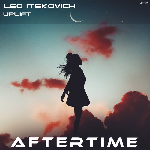 Leo itskovich -  Uplift (Intro Mix) [preview][ATR63][AFTERTIME Records] Out 30 August 2019