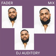 FADER Mix: DJ AudiTory