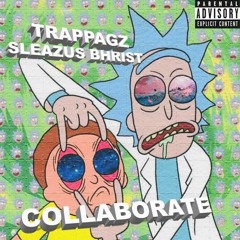 collaberate (feat. Sleazus Bhrist)