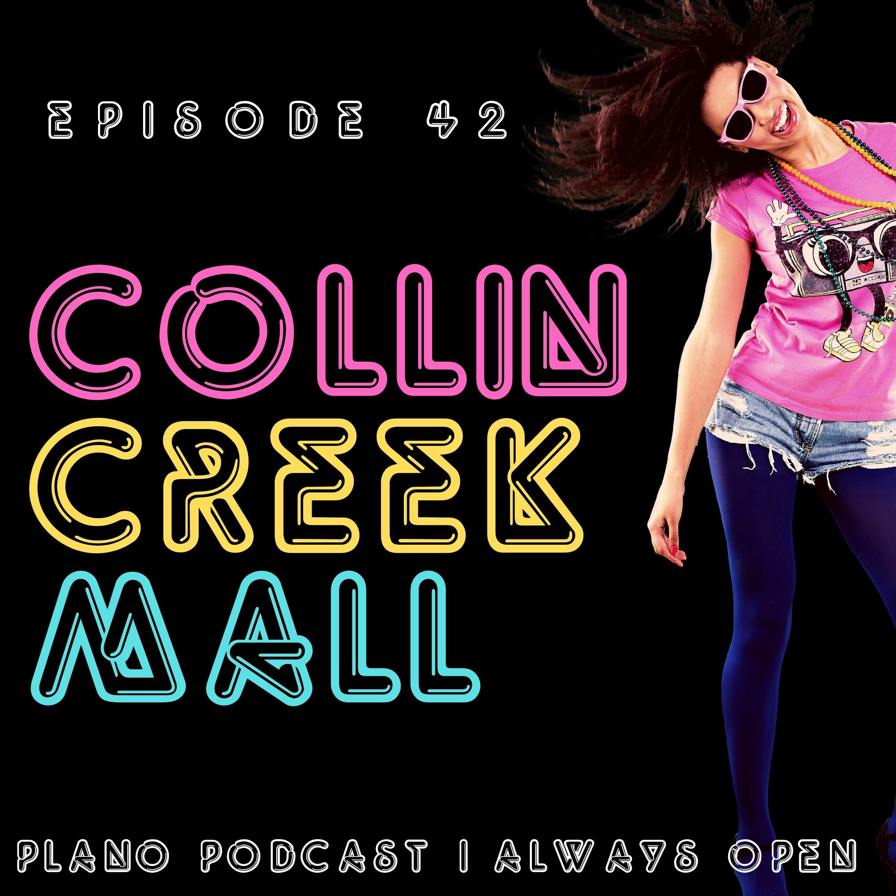 Episode 42 | Collin Creek Mall