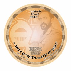 ASM008B - 'Walk By Faith' - Jah93 / 'Not By Sight' - Ashanti Selah
