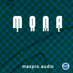 maxproaudio and OSO MONA mxonenavaak, Ambient Dub