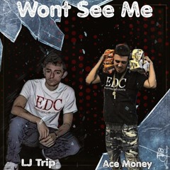 Won't See Me (feat. Ace Money)