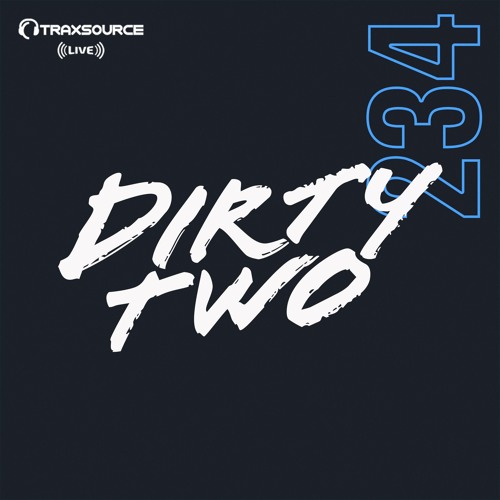 Traxsource LIVE! #234 with Dirtytwo