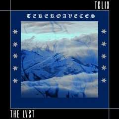 THE LVST x TCLIX - TE KERO AVECES (Prod. The Lvst)