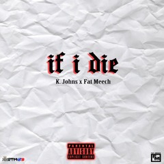 If I Die ft. Fat Meech (Prod. by LR Productions)