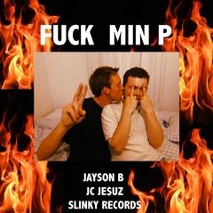 FUCK MIN P