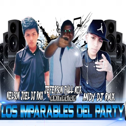 ☆LOS IMPARABLES DEL PARTY☆ - SALUDO DE PAULINA ANDRADE - [[NELSON JOEL DJ RMX]]