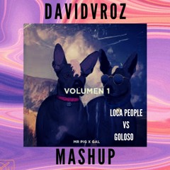 Goloso Vs Loca People Mashup (DavidVroz Mashup) Free download
