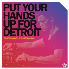 Put Your Hands Up For Detroit (Overused Bootleg)