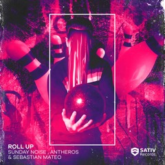 Sunday Noise, Antheros & Sebastian Mateo - Roll Up
