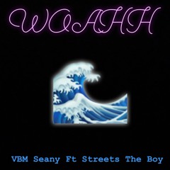 WOAHH VBM Seany Ft. Streets The Boy Prod. By Birdie Bands