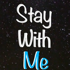 Stay With Me