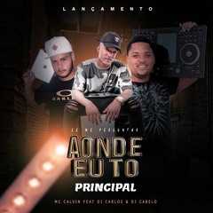 MC CALVIN - SE ME PERGUNTAR AONDE EU TO (( DJ CARLOS & DJ CABELO)) #PRINCIPAL