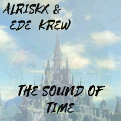 The Sound of Time Alriskx & Ede Krew