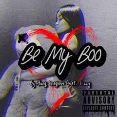 Be My Boo (feat. I-zzy)