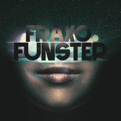 Fraxo - Funstep (Original Mix)