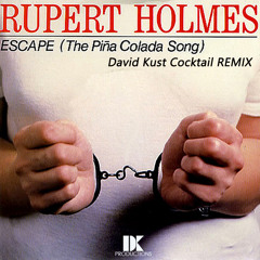 Rupert Holmes - Escape The Piña Colada Song (David Kust Cocktail Remix)