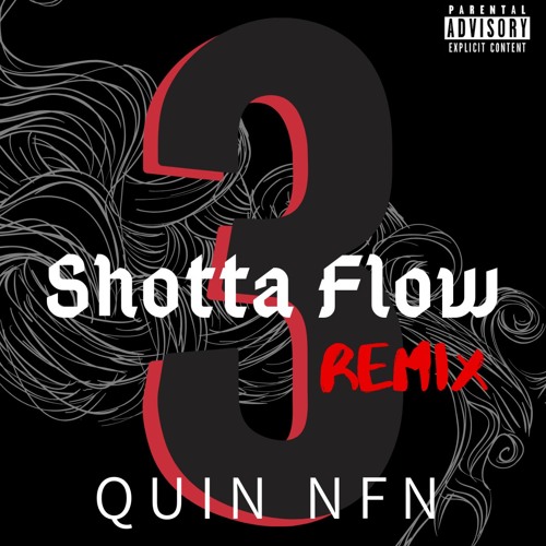 Quin Nfn Shotta Flow 3 Nle Choppa Remix By Nfn On Soundcloud