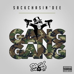 SackChasin Dee : Gang Gang Prod. By Beat genius