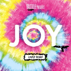 Bastille - Joy (louisp remix)
