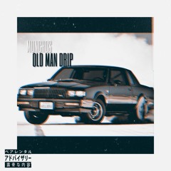 Old Man Drip (Prod.Munchos)