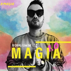 MAGIA 1.0 DJ CABAL (LIVE SET)