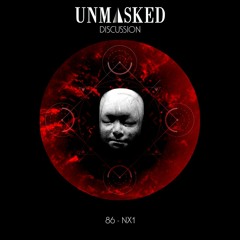 UNMASKED DISCUSSION 86 | NX1